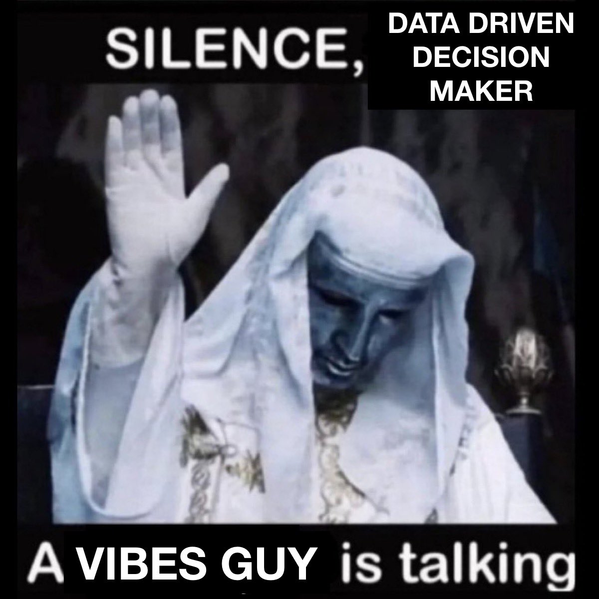 Data science vibe meme from NeerajKA on Twitter